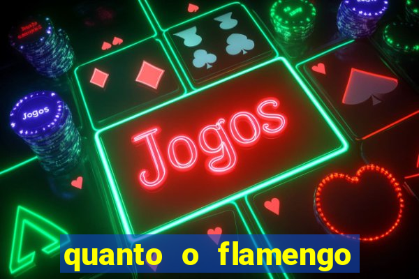 quanto o flamengo esta pagando no jogo de hoje